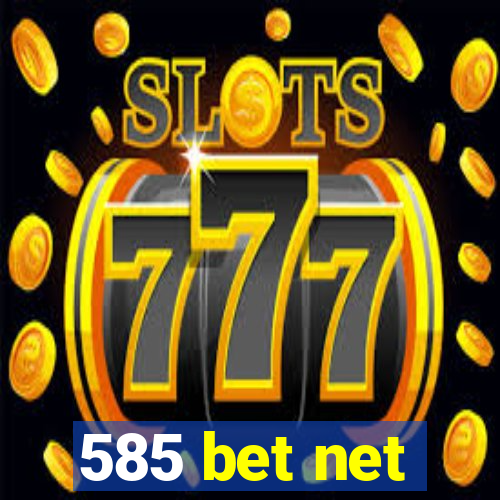 585 bet net